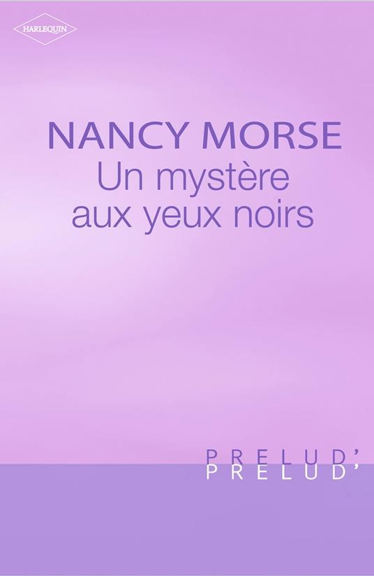 Un mystère aux yeux noirs (Harlequin Prélud')