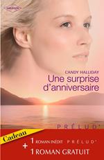 Une surprise d'anniversaire - Les amants réunis (Harlequin Prélud')
