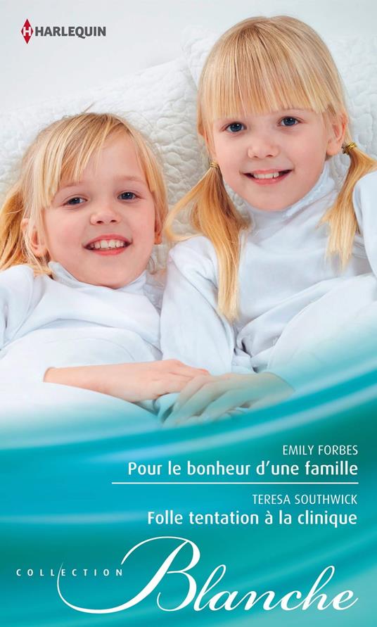 Pour le bonheur d'une famille - Folle tentation à la clinique