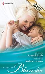 Un avenir à trois - Médecin... et papa