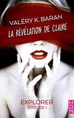 La révélation de Claire - Explorer (épisode 1)