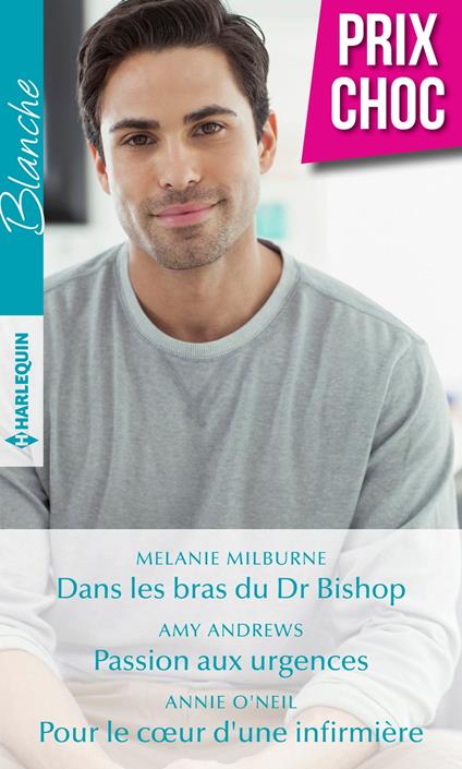 Dans les bras du Dr Bishop - Passion aux urgences - Pour le coeur d'une infirmière