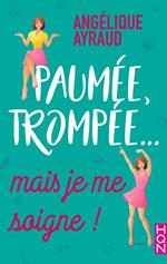Paumée, trompée... mais je me soigne !