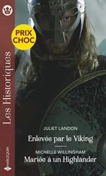 Enlevée par le Viking - Mariée à un Highlander