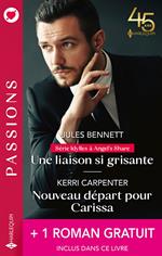 Une liaison si grisante - Nouveau départ pour Carissa + 1 roman gratuit