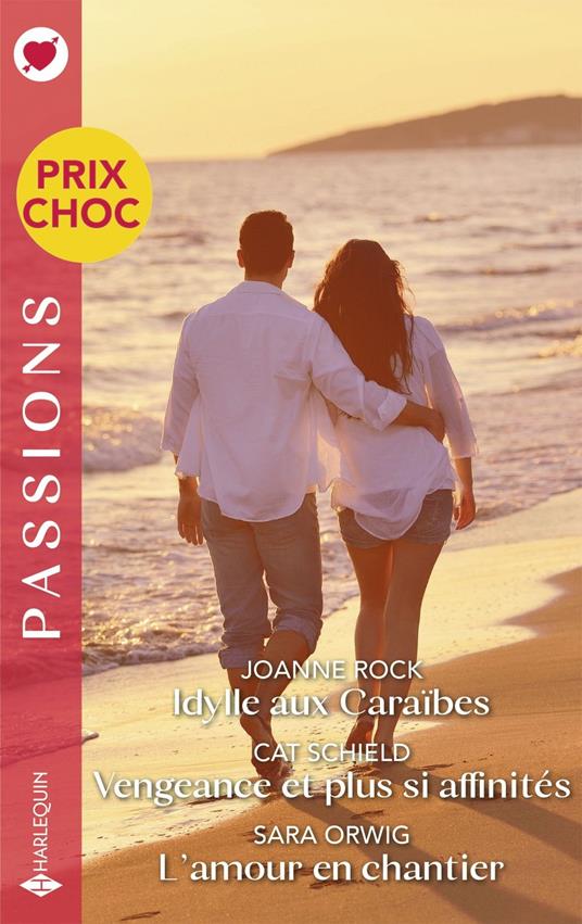 Idylle aux Caraïbes - Vengeance et plus si affinités - L'amour en chantier