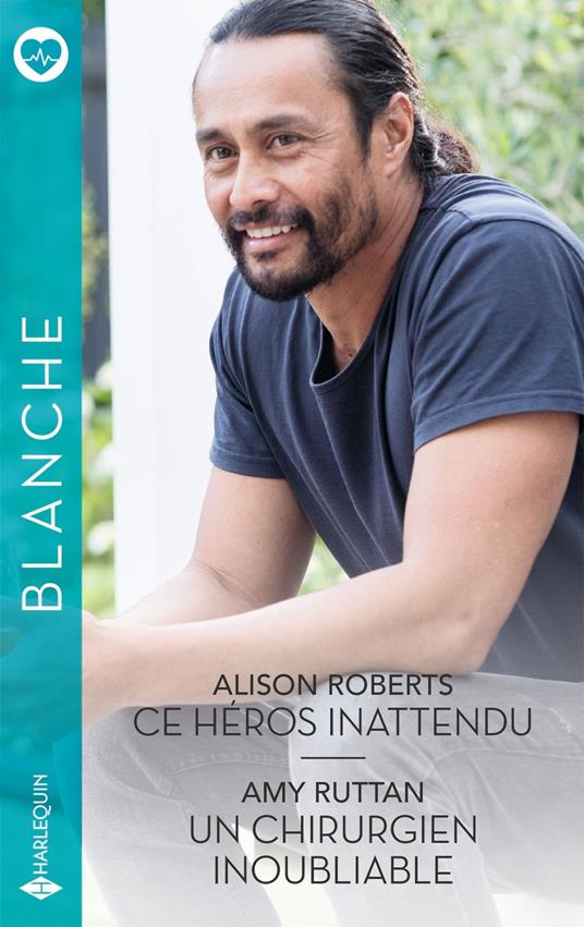 Ce héros inattendu - Un chirurgien inoubliable