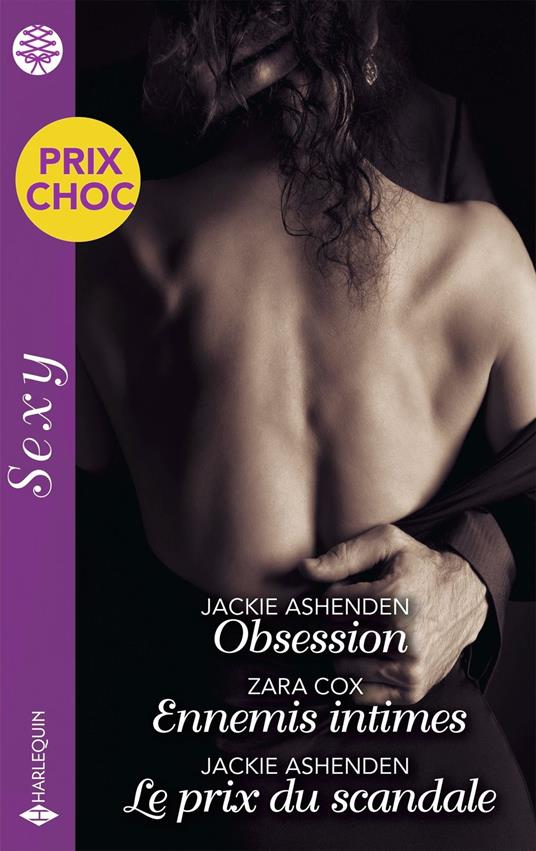 Obsession - Ennemis intimes - Le prix du scandale