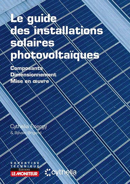 Le guide des installations solaires photovolta&#239;ques