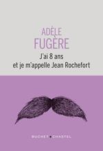 J'ai 8 ans et je m'appelle Jean Rochefort