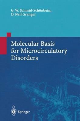 Molecular Basis for Microcirculatory Disorders - Geert W. Schmid-Schönbein,D.Neil Granger - cover