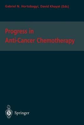 Progress in Anti-Cancer Chemotherapy - Gabriel N. Hortobagyi,David Khayat - cover