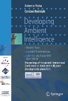 Developing Ambient Intelligence: Proceedings of the second International Conference on Ambient Intelligence developments (AmI.d '07) - Carsten Rudolph - cover
