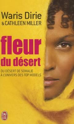 Fleur Du Desert: Du Desert De Somalie a L'Univers DES Top Models - Waris Dirie - cover