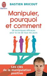 Manipuler, pourquoi et comment