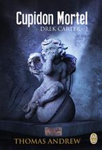 Drek Carter (Tome 1) - Cupidon Mortel