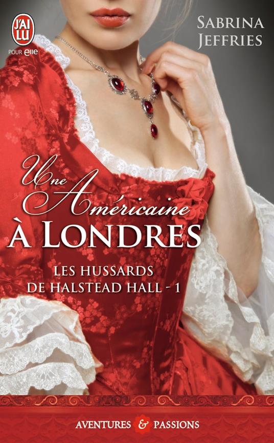 Les hussards de Halstead Hall (Tome 1) - Une Américaine à Londres