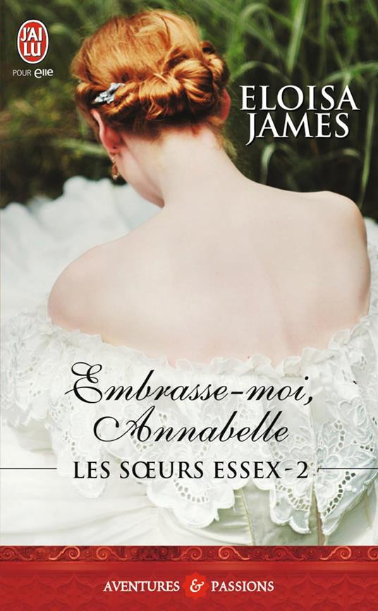 Les soeurs Essex (Tome 2) - Embrasse-moi, Annabelle