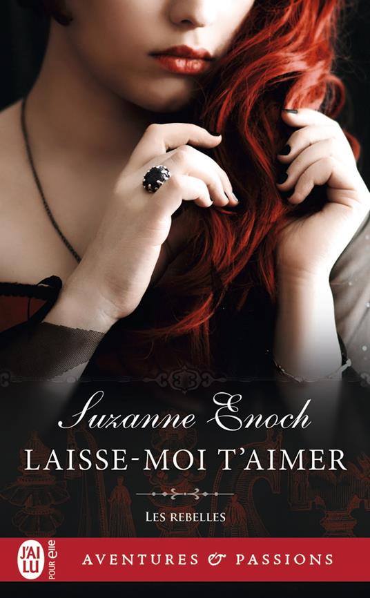 Les rebelles (Tome 4) - Laisse-moi taimer