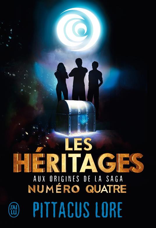 Les héritages. Aux origines de la saga Numéro Quatre