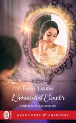 Sortilèges amoureux (Tome 3) - Lhonneur dEléanor