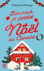 Tabarnak, je passe Noël au Canada !