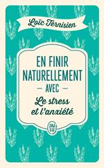 En finir naturellement avec le stress et lanxiété