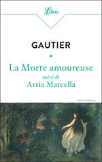 La Morte amoureuse suivi de Arria Marcella
