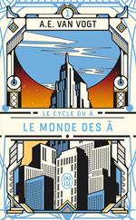 Le cycle du Â (Tome 1) - Le monde des Â