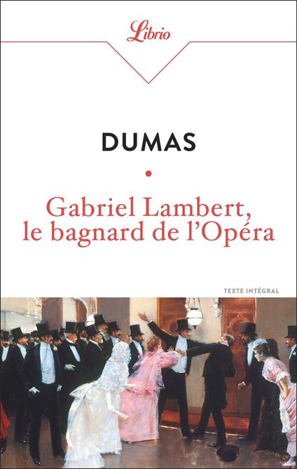 Gabriel Lambert, le bagnard de l'Opéra