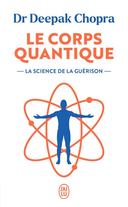 Le corps quantique. La science de la guérison