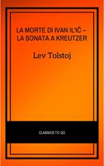 La morte di Ivan Il'ic – La sonata a Kreutzer