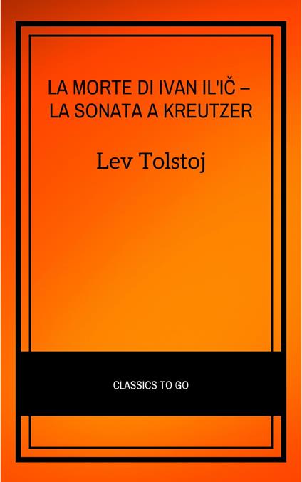 La morte di Ivan Il'ic – La sonata a Kreutzer - Lev Nikolaevic Tolstoj - ebook