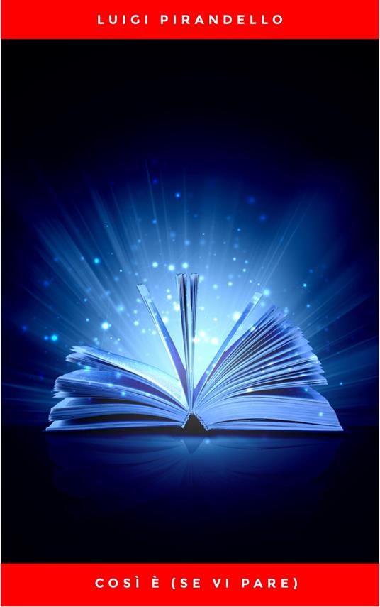 Così è (se vi pare) - Luigi Pirandello - ebook