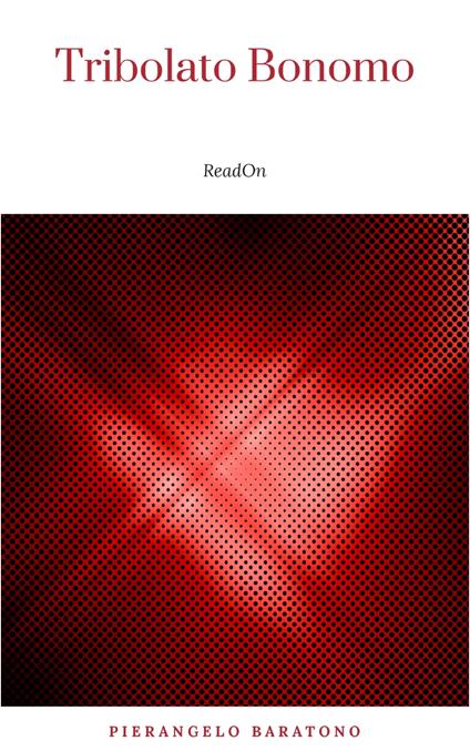 Tribolato Bonomo - Pierangelo Baratono,Auguste de Villiers de l'Isle Adam - ebook