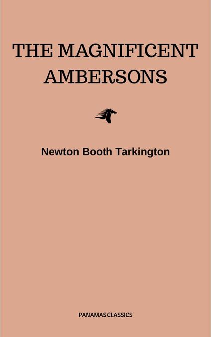 The Magnificent Ambersons (Pulitzer Prize for Fiction 1919)