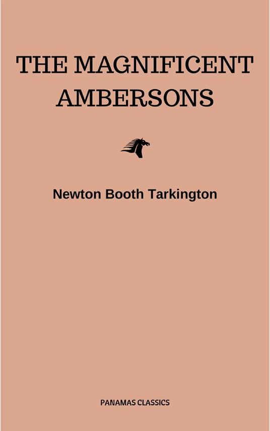 The Magnificent Ambersons (Pulitzer Prize for Fiction 1919)
