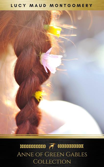 The Anne of Green Gables Collection - Volumes 1-3 (Anne of Green Gables, Anne of Avonlea and Anne of the Island)