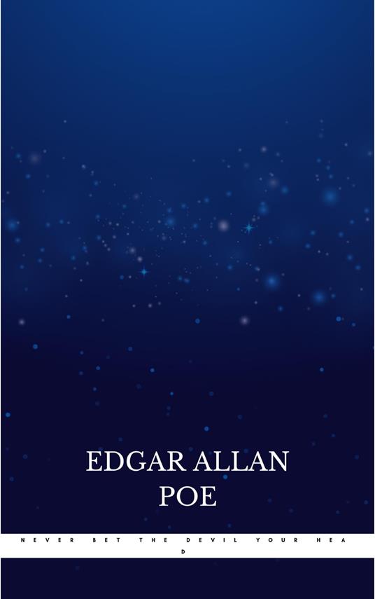 Never Bet the Devil Your Head