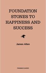 Foundation Stones to Happiness and Success