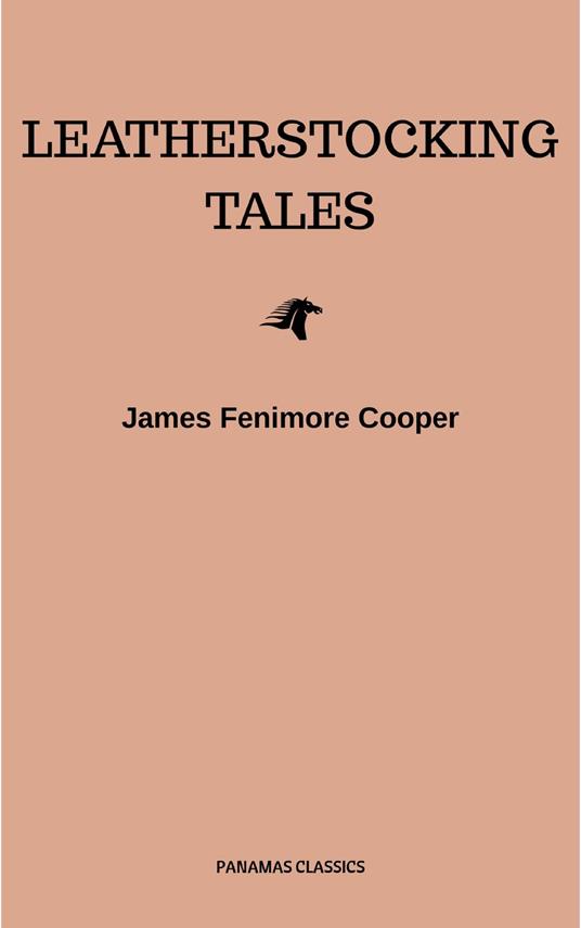 The Complete Leatherstocking Tales