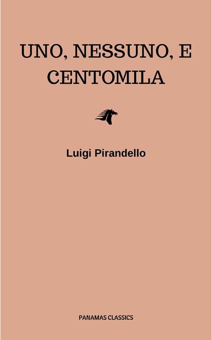 Uno, nessuno, e centomila - Luigi Pirandello - ebook