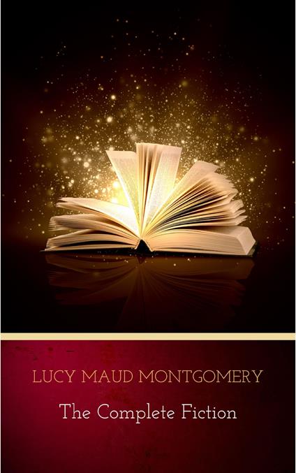 Complete Novels of Lucy Maud Montgomery