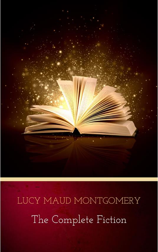 Complete Novels of Lucy Maud Montgomery