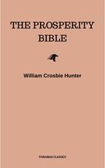 The Prosperity Bible: The Greatest Writings of All Time On The Secrets To Wealth And Prosperity
