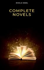 Nikolai Gogol: The Complete Novels