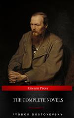 Fyodor Dostoyevsky: The Complete Novels