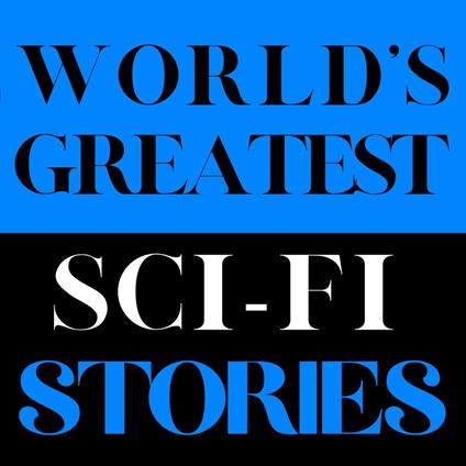 World's Greatest Sci-Fi Stories