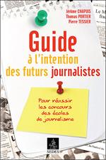 Guide à l'intention des futurs journalistes