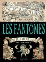 L'Encyclopédie curieuse et bizarre par Billy Brouillard - Volume 1